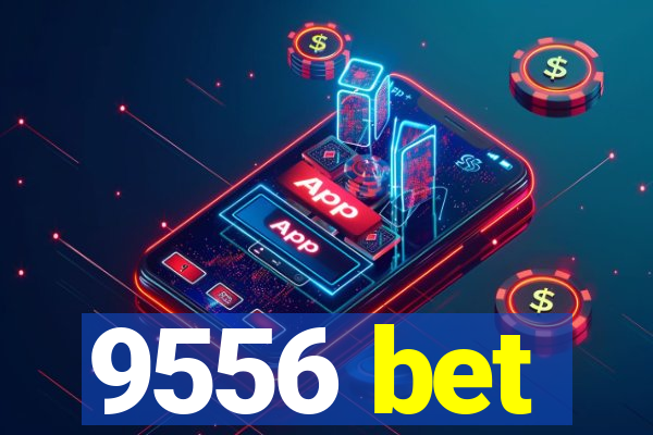 9556 bet